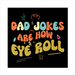 Dad Jokes are How Eye Roll Posters and Art